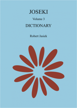 R4 Joseki vol 3, Dictionary, Robert Jasiek
